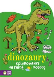 Okładka książki Kolorowanki na każdą pogodę. Dinozaury