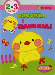 Okładka książki Koloruj i naklejaj. Na wsi 2-3 lata