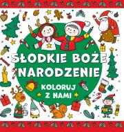 Okładka książki Koloruj z nami! Słodkie Boże Narodzenie