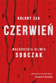 Kolory zła Czerwień Tom 1. Autor: Małgorzata Oliwia Sobczak. Dadada.pl Okładka książki Kolory zła Czerwień Tom 1