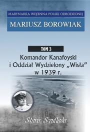 Okładka książki Komandor Kanafoyski I Oddział Wydzielony Wisła w 1939 r.