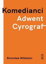 Komedianci, Adwent, Cyrograf. Autor: Wildstein Bronisław. Dadada.pl Okładka książki Komedianci, Adwent, Cyrograf