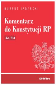 Komentarz do Konstytucji RP art. 218. Autor: Izdebski Hubert. Dadada.pl Okładka książki Komentarz do Konstytucji RP art. 218