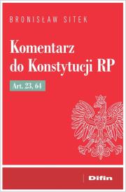 Komentarz do Konstytucji RP art. 23, 64. Autor: Sitek Bronisław Włodzimierz. Dadada.pl Okładka książki Komentarz do Konstytucji RP art. 23, 64