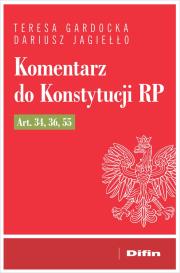 Okładka książki Komentarz do Konstytucji RP art. 34, 36, 55