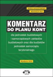 Komentarz do planu kont dla jednostek budżetowych i samorządowych zakładów budżetowych oraz dla budż. Autor: Augustowska Maria, Rup Wojciech. Dadada.pl Okładka książki Komentarz do planu kont dla jednostek budżetowych i samorządowych zakładów budżetowych oraz dla budż