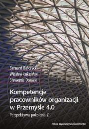Kompetencje pracowników organizacji w Przemyśle 4.0. Perspektywa pokolenia Z. Autor: Bińczycki Bernard, Łukasiński Wiesław, Dorocki S.. Dadada.pl Okładka książki Kompetencje pracowników organizacji w Przemyśle 4.0. Perspektywa pokolenia Z