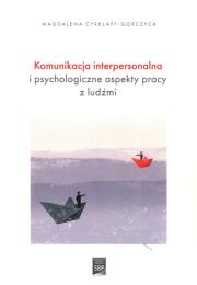 Okładka książki Komunikacja interpersonalna i psychologiczne aspekty pracy z ludźmi