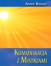 Komunikacja z Mistrzami. Autor: Besant Annie. Dadada.pl Okładka książki Komunikacja z Mistrzami