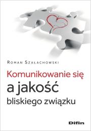 Okładka książki Komunikowanie się a jakość bliskiego związku