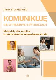 Komunikuję się w trudnych sytuacjach. Autor: Jacek Stojanowski. Dadada.pl Okładka książki Komunikuję się w trudnych sytuacjach