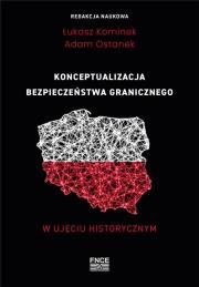 Konceptualizacja bezpieczeństwa granicznego... Autor: Łukasz Kominek, Adam Ostanek. Dadada.pl Okładka książki Konceptualizacja bezpieczeństwa granicznego..