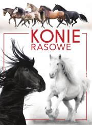 Konie rasowe. Autor: Patrycja Zarawska. Dadada.pl Okładka książki Konie rasowe