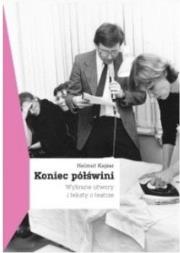 Koniec półświni. Wybrane utwory i teksty o teatrze. Autor: Helmut Kajzar. Dadada.pl Okładka książki Koniec półświni. Wybrane utwory i teksty o teatrze