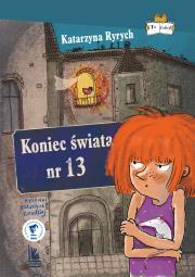 Koniec świata nr.13. Autor: Ryrych Katarzyna. Dadada.pl Okładka książki Koniec świata nr.13