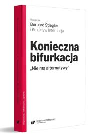 Konieczna bifurkacja. ''Nie ma alternatywy. Autor: Krzykawski Michał. Dadada.pl Okładka książki Konieczna bifurkacja. ''Nie ma alternatywy