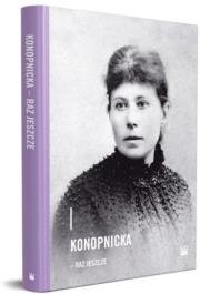 Konopnicka - raz jeszcze. Autor:   Praca zbiorowa. Dadada.pl Okładka książki Konopnicka - raz jeszcze