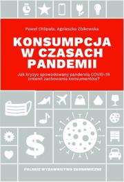 Konsumpcja w czasach pandemii. Autor: PAWEŁ CHLIPAŁA, Żbikowska Agnieszka. Dadada.pl Okładka książki Konsumpcja w czasach pandemii