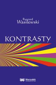 Kontrasty. Autor: Wasilewski Ryszard. Dadada.pl Okładka książki Kontrasty