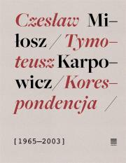 Korespondencja 1965-2003. Autor: Miłosz Czesław, Karpowicz Tymoteusz. Dadada.pl Okładka książki Korespondencja 1965-2003