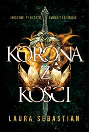 Korona z kości. Autor: Laura Sebastian. Dadada.pl Okładka książki Korona z kości