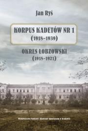 Okładka książki Korpus Kadetów nr 1 (1918-1939)