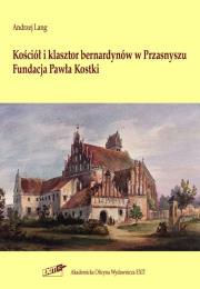Kościół i klasztor bernardynów w Przasnyszu. Autor: Lang Andrzej. Dadada.pl Okładka książki Kościół i klasztor bernardynów w Przasnyszu