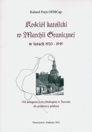 Okładka książki Kościół katolicki w Marchii Granicznej w latach 1920-1945