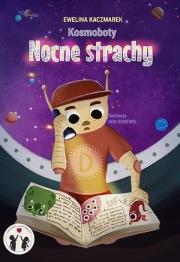 Kosmoboty. Nocne strachy. Autor: Kaczmarek Ewelina, Ada Konewki. Dadada.pl Okładka książki Kosmoboty. Nocne strachy