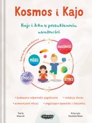 Kosmos i Kajo. Kajo i Joka w poszukiwaniu uważności. Autor: Jowita Wowczak, Kowalska-Bębas Katarzyna. Dadada.pl Okładka książki Kosmos i Kajo. Kajo i Joka w poszukiwaniu uważności
