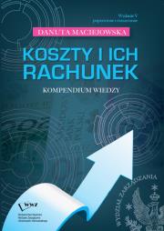 Koszty i ich rachunek. Kompendium wiedzy. Autor: Maciejowska Danuta. Dadada.pl Okładka książki Koszty i ich rachunek. Kompendium wiedzy