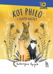 Kot Philo i złota Bastet. Autor: Ryrych Katarzyna. Dadada.pl Okładka książki Kot Philo i złota Bastet