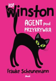 Kot Winston Agent pod przykrywką. Autor: Scheunemann Frauke. Dadada.pl Okładka książki Kot Winston Agent pod przykrywką