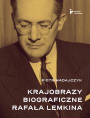 Okładka książki Krajobrazy biograficzne Rafała Lemkina