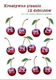 Okładka książki Kreatywne pisanie. 12 debiutów..