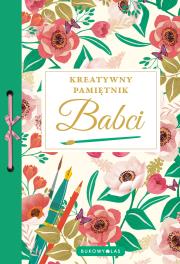 Kreatywny pamiętnik Babci. Autor: Opracowanie zbiorowe. Dadada.pl Okładka książki Kreatywny pamiętnik Babci