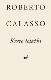 Kręte ścieżki. Autor: Calasso Roberto. Dadada.pl Okładka książki Kręte ścieżki