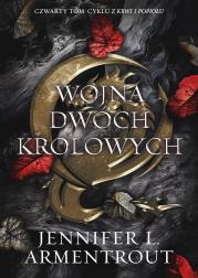 Krew i popiół Tom 4 Wojna Dwóch Królowych. Autor: Armentrout Jennifer L.. Dadada.pl Okładka książki Krew i popiół Tom 4 Wojna Dwóch Królowych