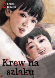 Krew na szlaku. Tom 2. Autor: Oshimi Shuzo. Dadada.pl Okładka książki Krew na szlaku. Tom 2