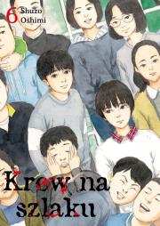 Krew na szlaku. Tom 6. Autor: Oshimi Shuzo. Dadada.pl Okładka książki Krew na szlaku. Tom 6