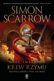 Krew Rzymu. Orły imperium. Tom 17. Autor: Simon Scarrow. Dadada.pl Okładka książki Krew Rzymu. Orły imperium. Tom 17