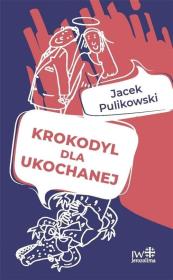 Krokodyl dla ukochanej. Autor: Pulikowski Jacek. Dadada.pl Okładka książki Krokodyl dla ukochanej
