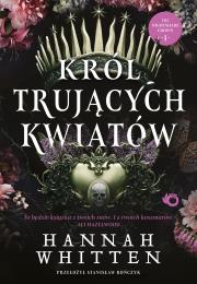 Okładka książki Król trujących kwiatów. The Nightshade Crown. Tom 1