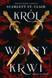 Król wojny i krwi. Autor: Scarlett St. Clair. Dadada.pl Okładka książki Król wojny i krwi