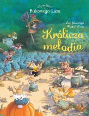 Królicza melodia. Opowieści z Bukowego Lasu. Tom 4. Autor: Michel Plessix, Loïc Jouannigot. Dadada.pl Okładka książki Królicza melodia. Opowieści z Bukowego Lasu. Tom 4