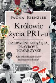 Okładka książki Królowie życia PRL-u Czerwoni książęta, playboye, towarzysze