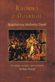 Kronika z Roskilde. Najstarsza historia Danii. Autor: Foryt Artur. Dadada.pl Okładka książki Kronika z Roskilde. Najstarsza historia Danii