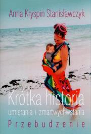 Okładka książki Krótka historia umierania i zmartwychwstania P