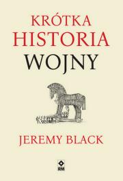 Krótka historia wojny wyd. 2022. Autor: Jeremy Black. Dadada.pl Okładka książki Krótka historia wojny wyd. 2022
