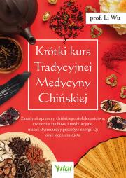 Krótki kurs Tradycyjnej Medycyny Chińskiej. Autor: Wu Li. Dadada.pl Okładka książki Krótki kurs Tradycyjnej Medycyny Chińskiej